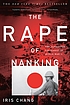 The rape of Nanking : the forgotten holocaust... by  Iris Chang 