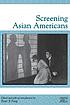 Screening Asian Americans by  Peter X Feng 