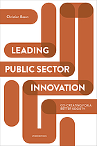 Leading public sector innovation : co-creating for a better society