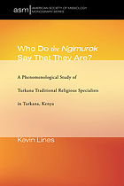 Who do the Ngimurok say that they are? : a phenomenological study of Turkana traditional religious specialists in Turkana, Kenya