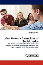 Labor unions : champions of social justice