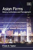Asian firms : history, institutions and management