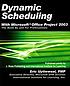 Dynamic scheduling with Microsoft Office Project... by  Eric Uyttewaal 