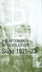 The aftermath of revolution : Sligo 1921-23