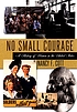 No small courage : a history of women in the United... by Nancy F Cott