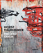 Horst Thürheimer : fire and chalk = Feuer und Kreide