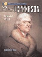 Thomas Jefferson : architect of freedom