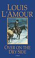 Over on the dry side by  Louis L'Amour 