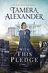 With this pledge, a novel. per Tamera Alexander
