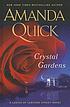 Crystal gardens by  Amanda Quick 