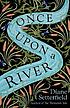 Once upon a river by  Diane Setterfield 