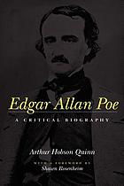 Edgar Allan Poe : a critical biography