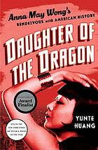 Front cover image for Daughter of the dragon : Anna May Wong's rendezvous with American history