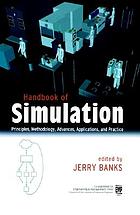 Handbook of simulation : principles, methodology, advances, applications and practice