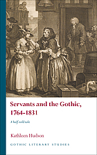 Servants and the Gothic, 1764-1831 : a half-told tale