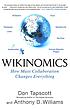 Wikinomics : how mass collaboration changes everything by  Don Tapscott 