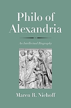 Philo of Alexandria : an intellectual biography