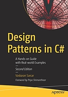 Design patterns in C# : a hands-on guide with real-world examples