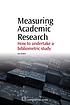 Measuring academic research : how to undertake... by  Ana Andrés 