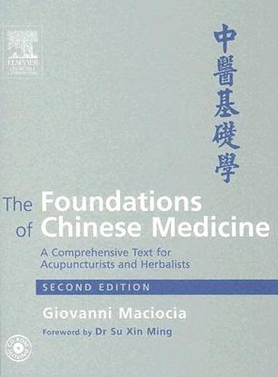The foundations of Chinese medicine : a comprehensive text for ...