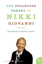 The Collected Poetry of Nikki Giovanni : 1968-1998