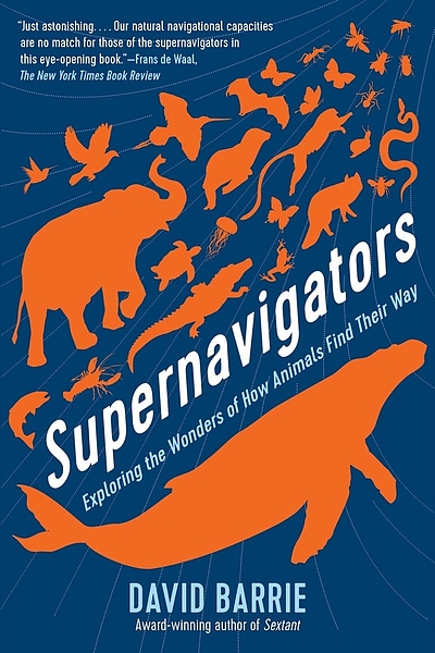 Supernavigators : exploring the wonders of how animals find their way |  