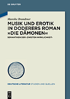 Musik und Erotik in Doderers Roman 'Die Dämonen' Semantiken der 'zweiten Wirklichkeit'