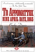 To Appomattox : nine April days, 1865 Auteur: Burke Davis