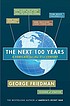 The next 100 years : a forecast for the 21st century by  George Friedman 