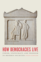 How democracies live : power, statecraft, and freedom in modern societies