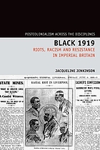 Black 1919 : riots, racism and resistance in imperial Britain