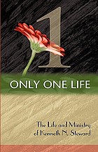 Only one life : the story of my life and ministry