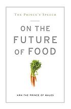 The Prince's speech : on the future of food