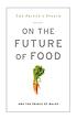 The Prince's speech : on the future of food by Charles, Prince of Wales