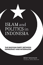 Islam and Politics in Indonesia: The Masyumi Party between Democracy and Integralism