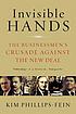 Invisible hands : the businessmen's crusade against... 저자: Kim Phillips-Fein