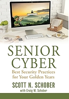 Senior cyber : best security practices for your golden years