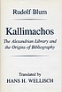 Kallimachos : the Alexandrian Library and the... by Rudolf Blum