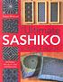 The ultimate sashiko sourcebook : [patterns, projects,... 저자: Susan Briscoe