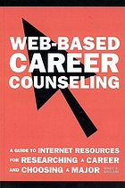Web-based career counseling : a guide to Internet resources for researching a career and choosing a major
