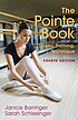The pointe book : shoes, training & technique Auteur: Janice Barringer