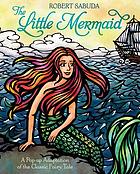 The little mermaid : a pop-up adaptation of the classic fairy tale