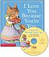 I love you because you're you by  Liza Baker 