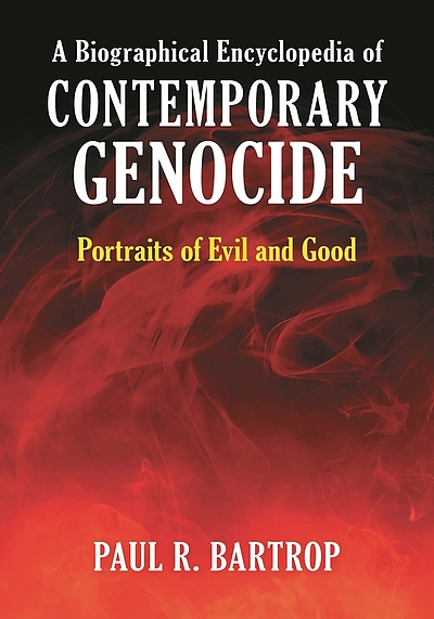 A biographical encyclopedia of contemporary genocide portraits of evil ...
