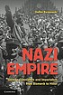 Nazi empire : German colonialism and imperialism... by Shelley Baranowski