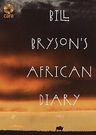 Bill Bryson's African diary.
