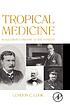 Tropical medicine : an illustrated history of... door Gordon C Cook