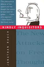 Kindly inquisitors : the new attacks on free thought
