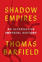 Shadow Empires An Alternative Imperial History.