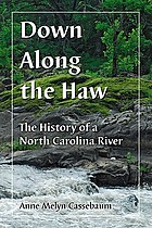 Down along the Haw : the history of a North Carolina river
